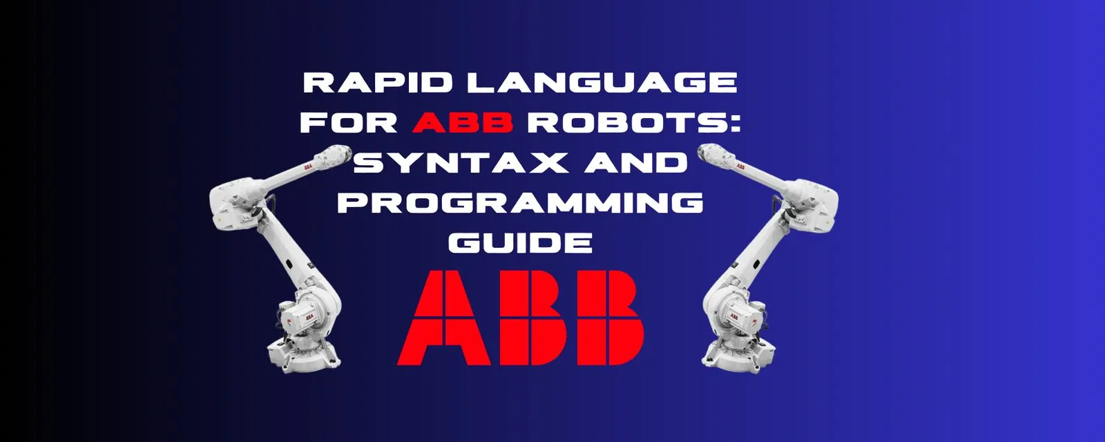 El lenguaje RAPID para robots ABB: guía de sintaxis