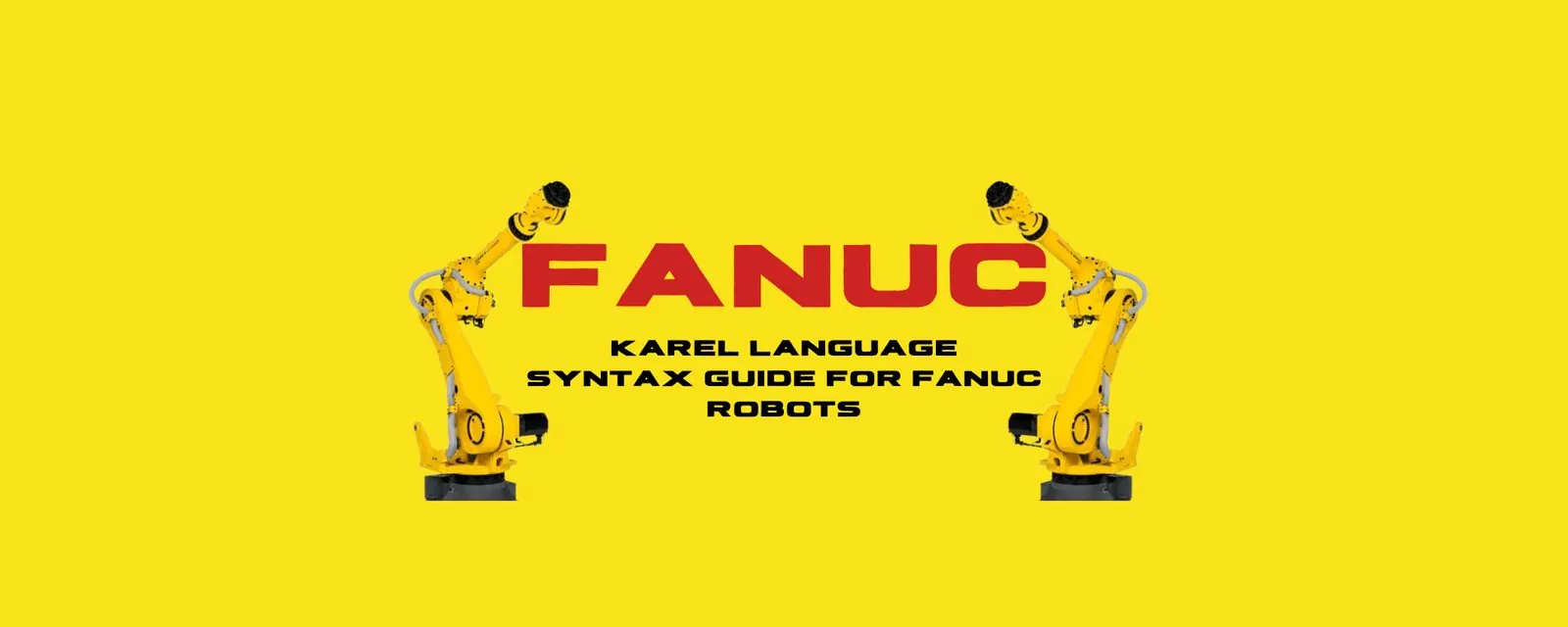 Guía de la sintaxis del lenguaje KAREL para robots FANUC